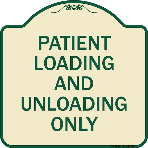 Patient Loading and Unloading Only Heavy-Gauge Aluminum Architectural Sign, 18" x 18", TG-1818-23339